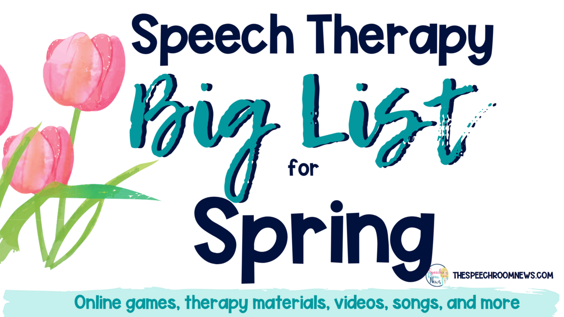 Spring Big List for Speech Therapy Activities