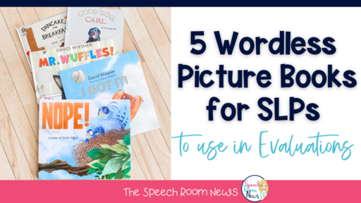 header image for 5 wordless picture books for speech to use in evaluations