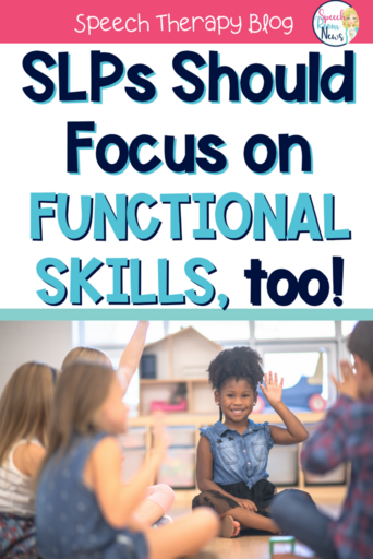 SLPs should focus on functional skills, too
