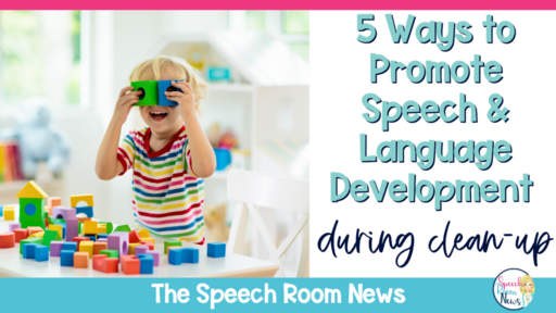 5 ways to promote speech and language development during clean-up