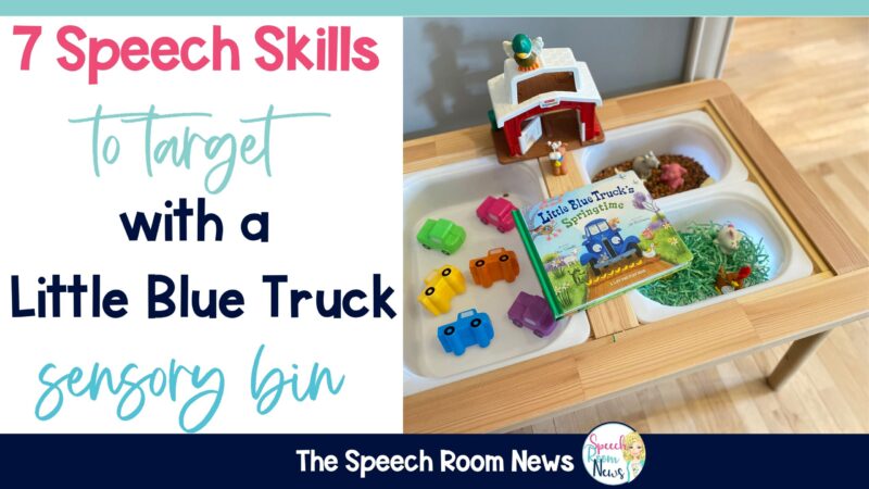 7 Speech Skills to Target with a Little Blue Truck Sensory Bin - Speech ...